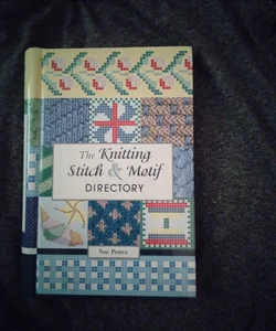 The Knitting Stitch and Motif Directory