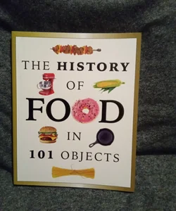 The History of Food in 101 Objects