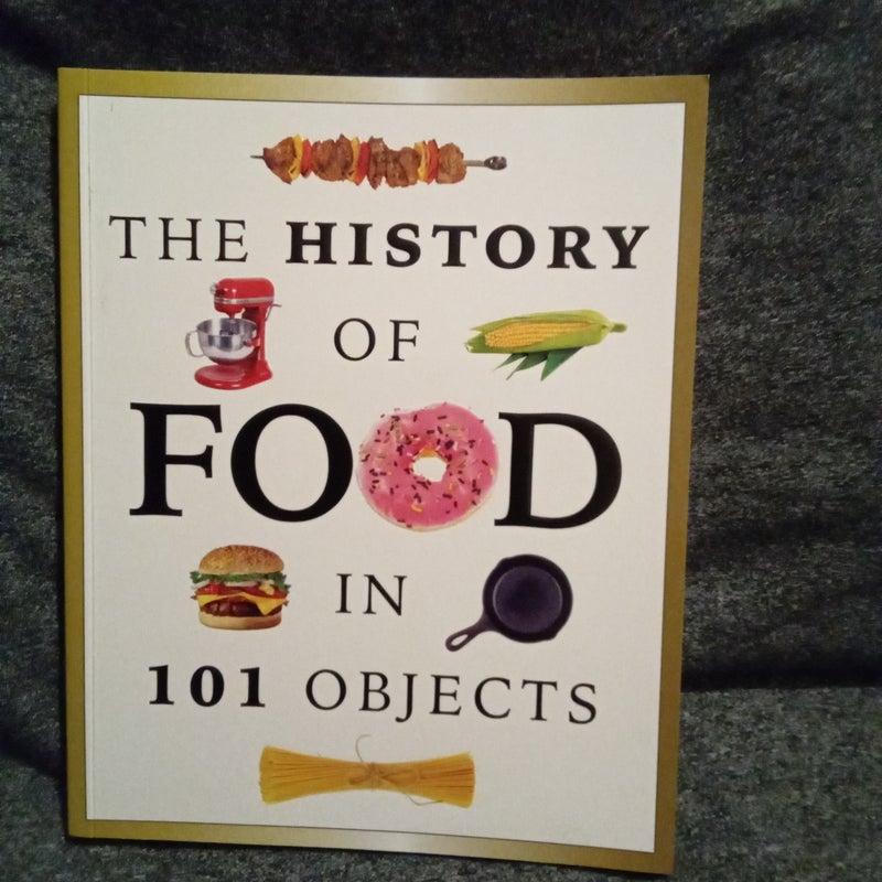 The History of Food in 101 Objects