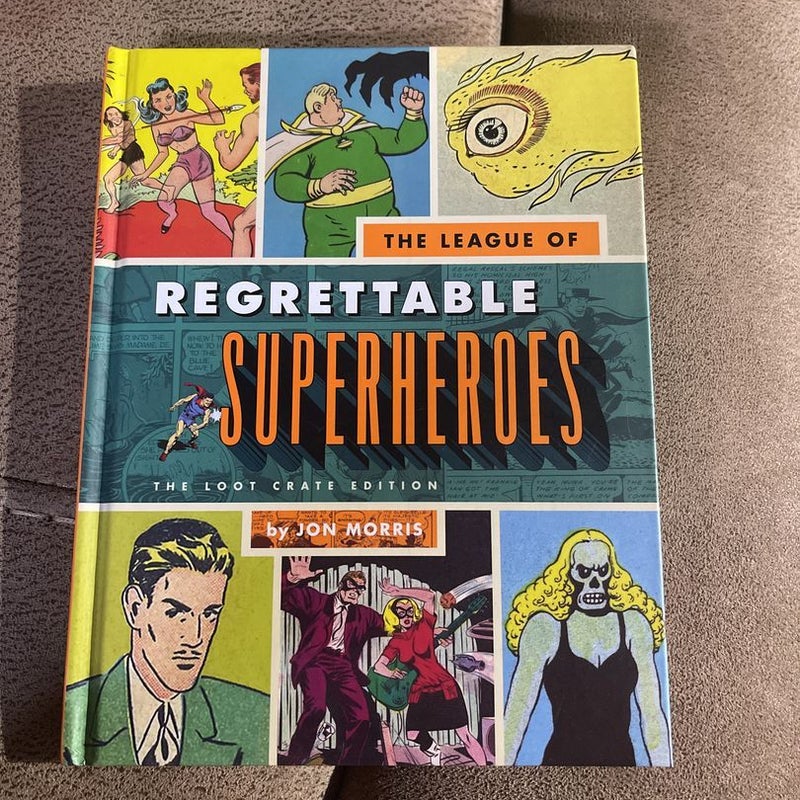 The League Of Regrettable Superheroes 