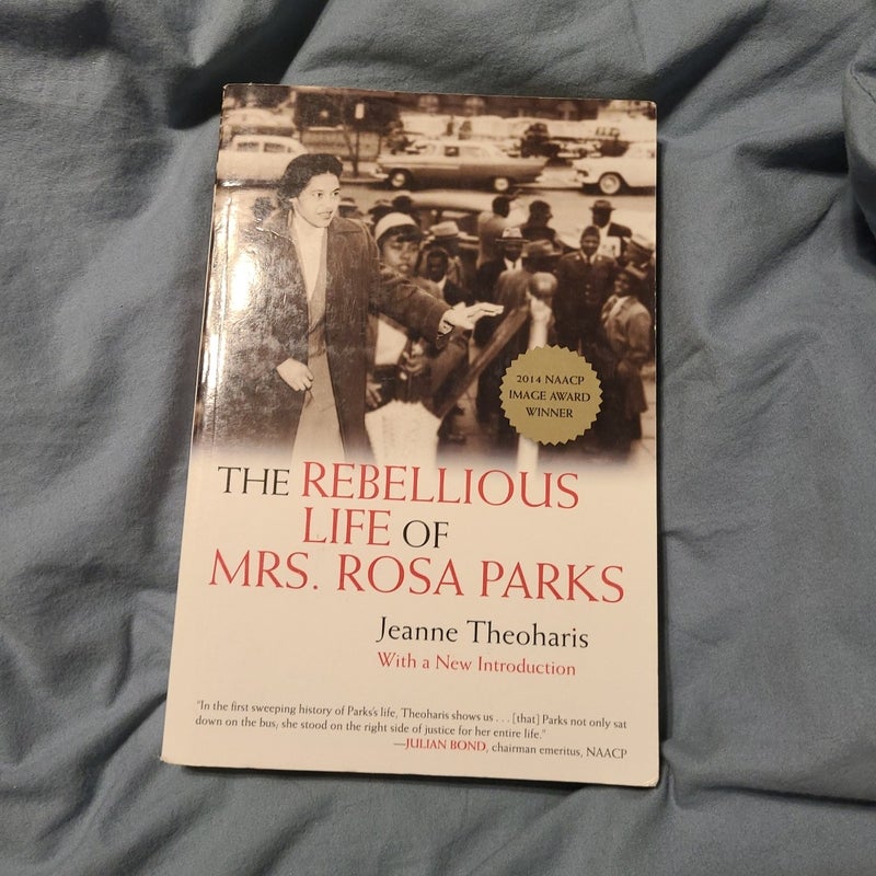 The Rebellious Life of Mrs. Rosa Parks by Jeanne Theoharis