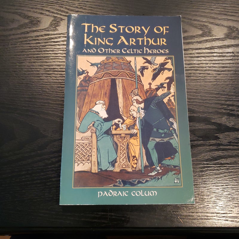 The Story of King Arthur and Other Celtic Heroes