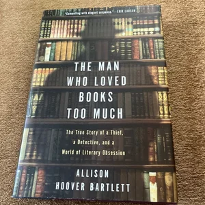 The Man Who Loved Books Too Much