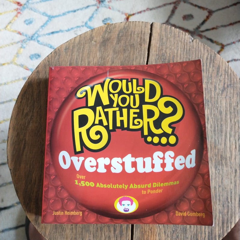 Would You Rather... ? Overstuffed