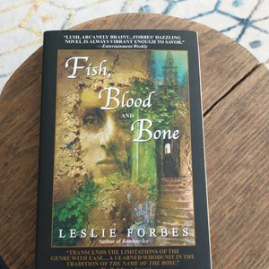 Fish, Blood and Bone