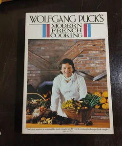 Wolfgang Puck's Modern French Cooking