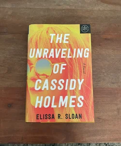 The Unravelinf of Cassidy Holmes