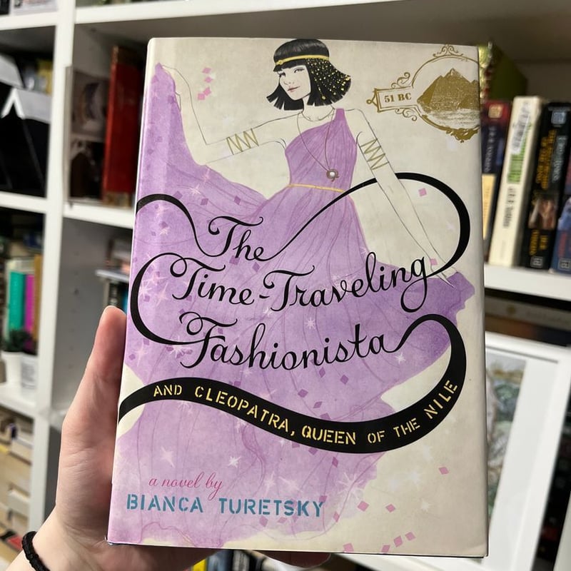 The TimeTraveling Fashionista and Cleopatra, Queen of the Nile by