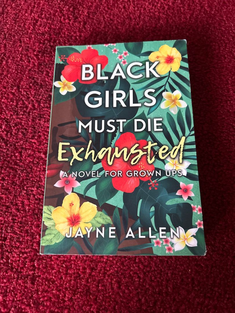 Black Girls Must Die Exhausted