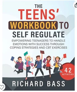 The Teens' Workbook to Self Regulate