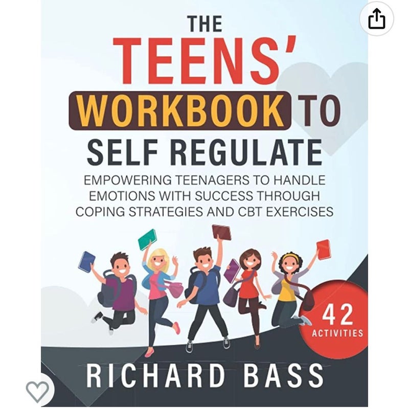 The Teens' Workbook to Self Regulate