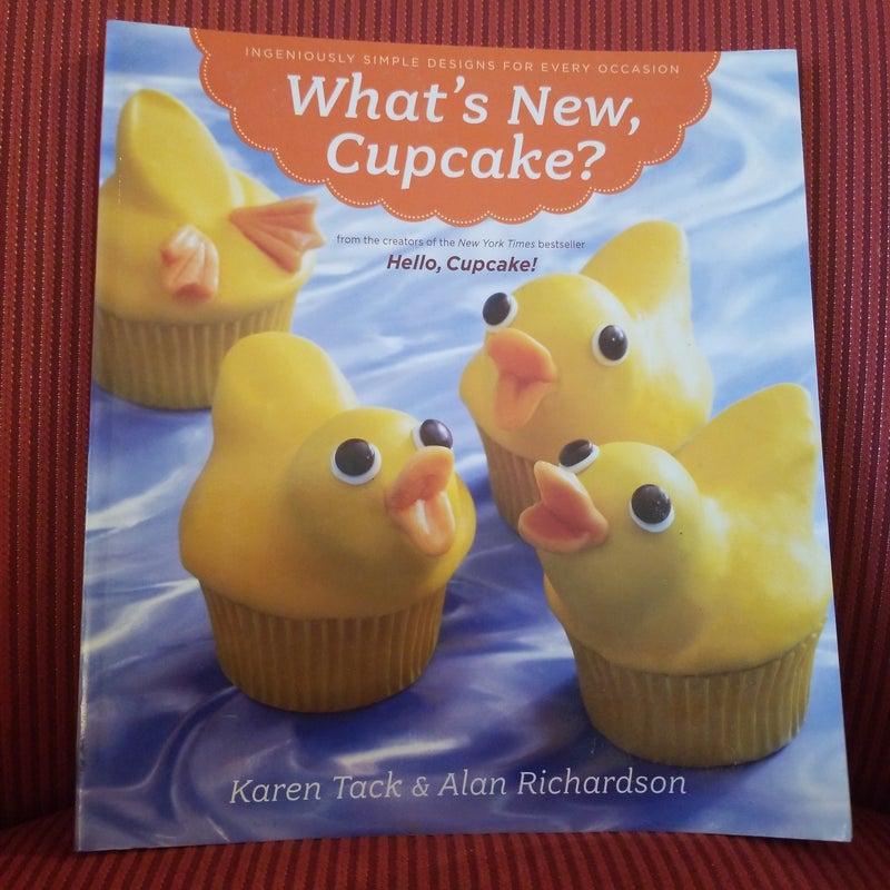 What's New, Cupcake? by Karen Tack; Alan Richardson, Paperback