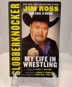 Slobberknocker: My Life in Wrestling by Jim Ross 2017 Hardcover Dustjacket