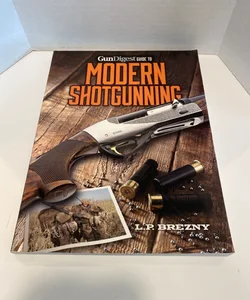 Gun Digest Guide to Modern Shotgunning