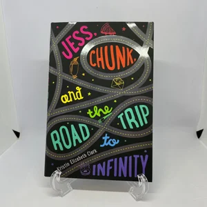 Jess, Chunk, and the Road Trip to Infinity