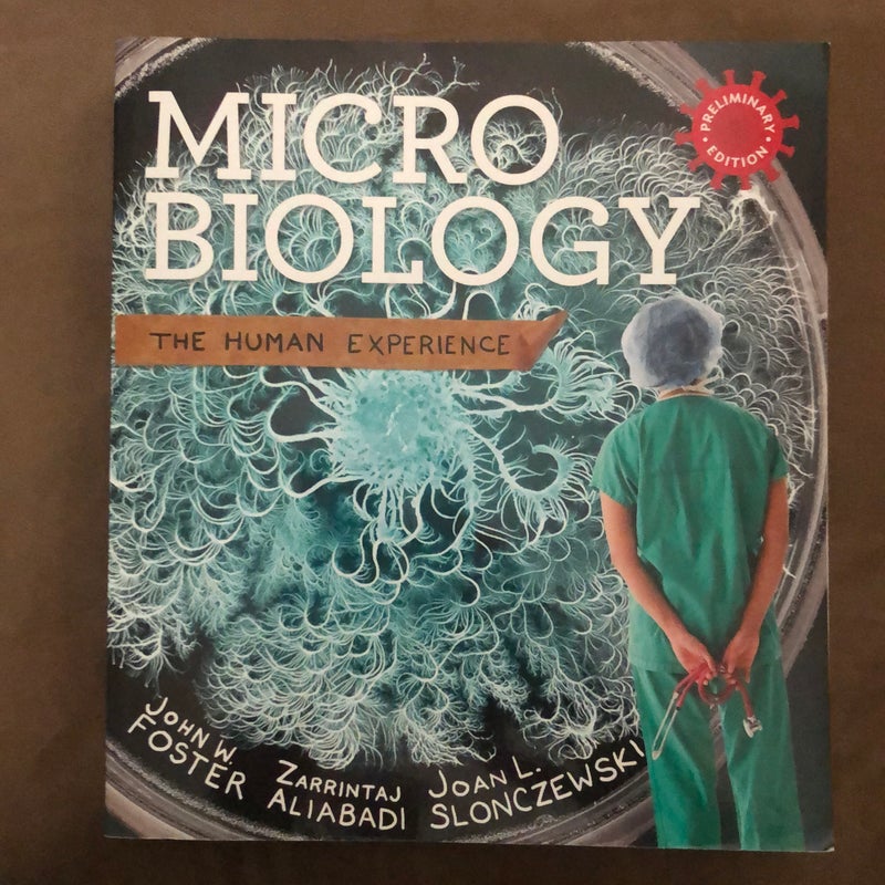 Microbiology 1E the Human Experience Preliminary Edition