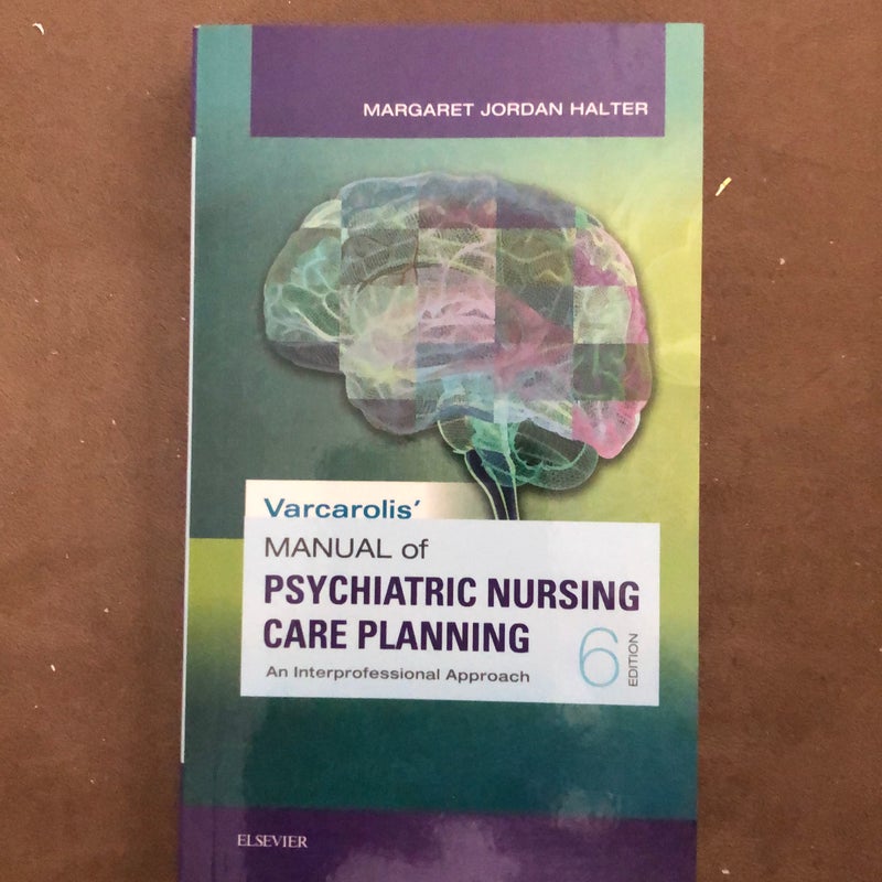 Varcarolis' Manual of Psychiatric Nursing Care Planning