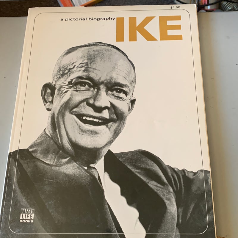 IKE: A Pictorial Biography 