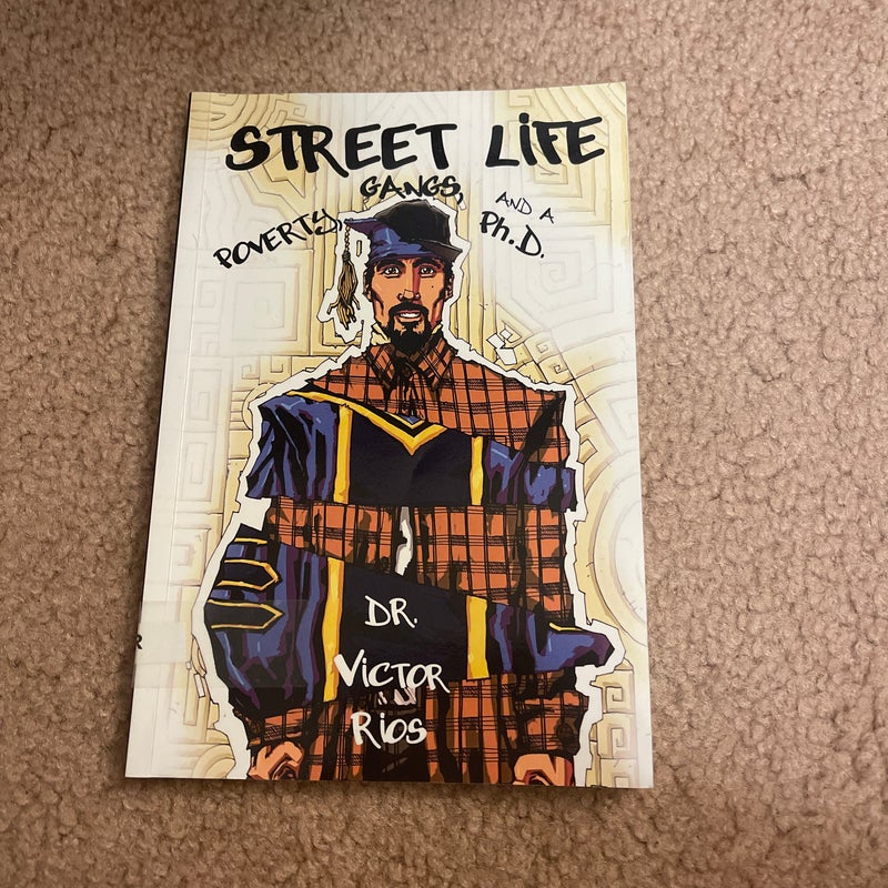 Street Life - Poverty, Gangs, and a Ph. D.