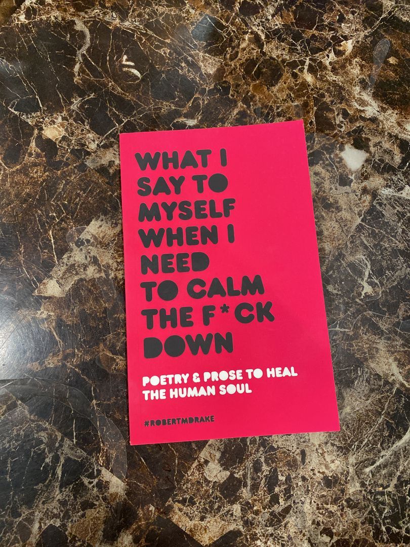 What I Say to Myself When I Need to Calm the Fuck Down