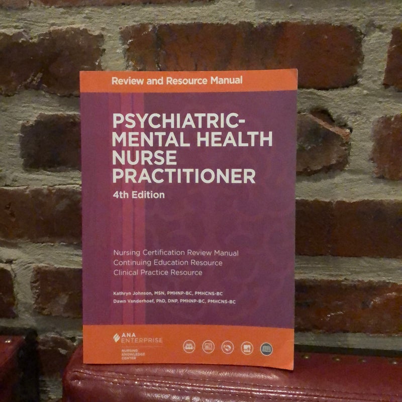Psychiatric-Mental Health Nurse Practitioner Review and Resource Manual, 4th Edition