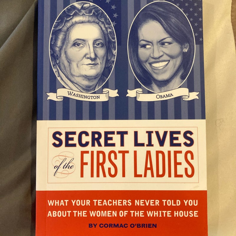 Secret Lives of the First Ladies