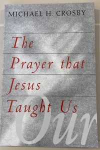 The Prayer That Jesus Taught Us