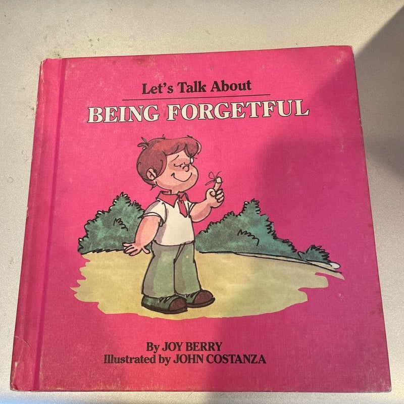 Let’s Talk About Being Forgetful
