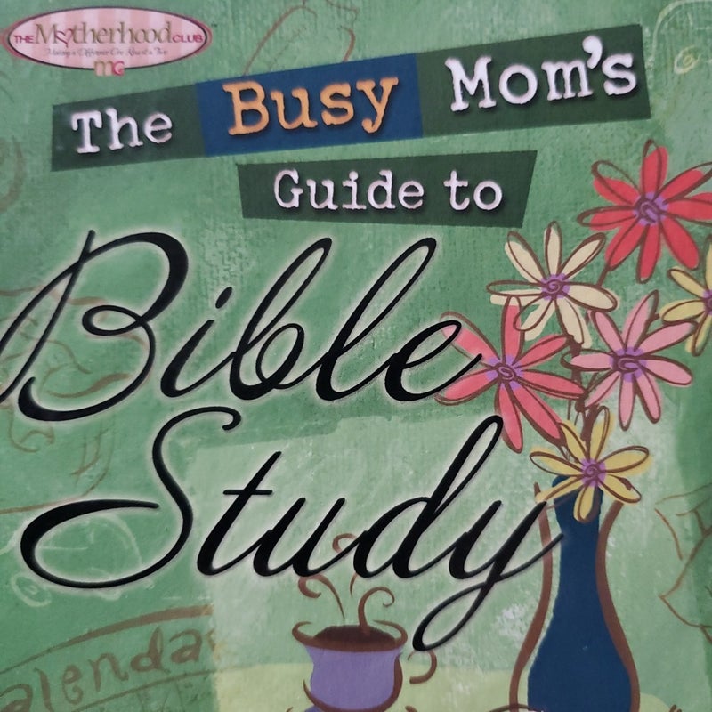 The Busy Mom's Guide to Bible Study