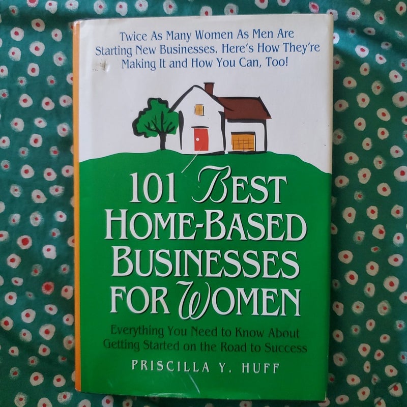 101 Best Home-Based Businesses for Women