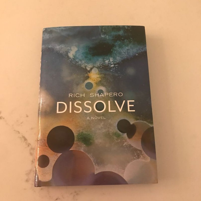 Dissolve- A Novel (Limited Edition)