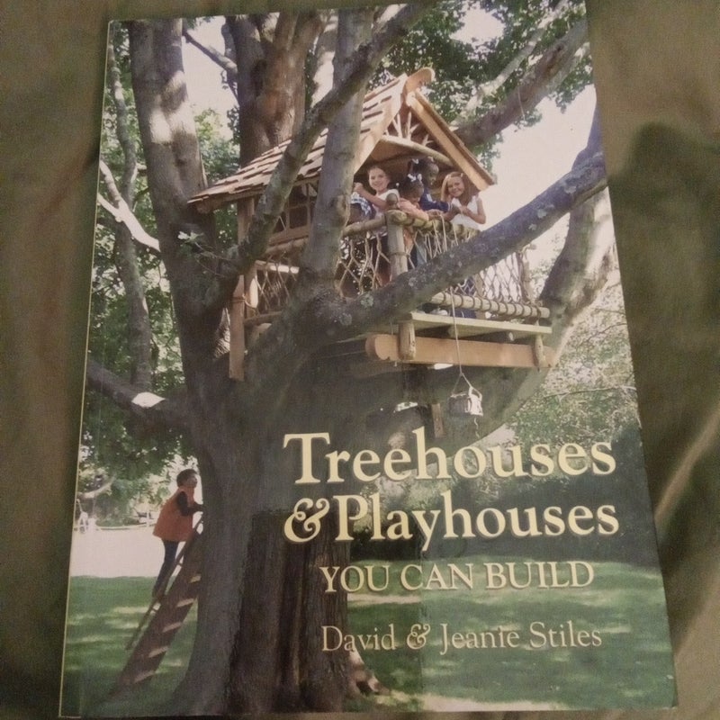 Treehouses and Playhouses You Can Build