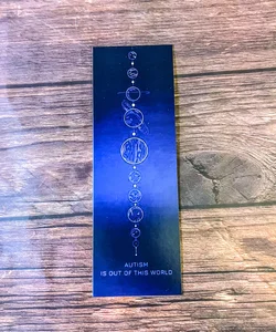 Autism is out of this world 6x2in bookmark