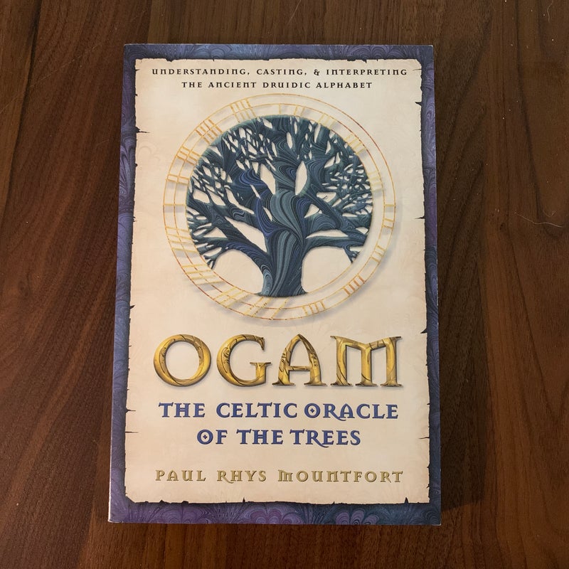 Ogam: the Celtic Oracle of the Trees
