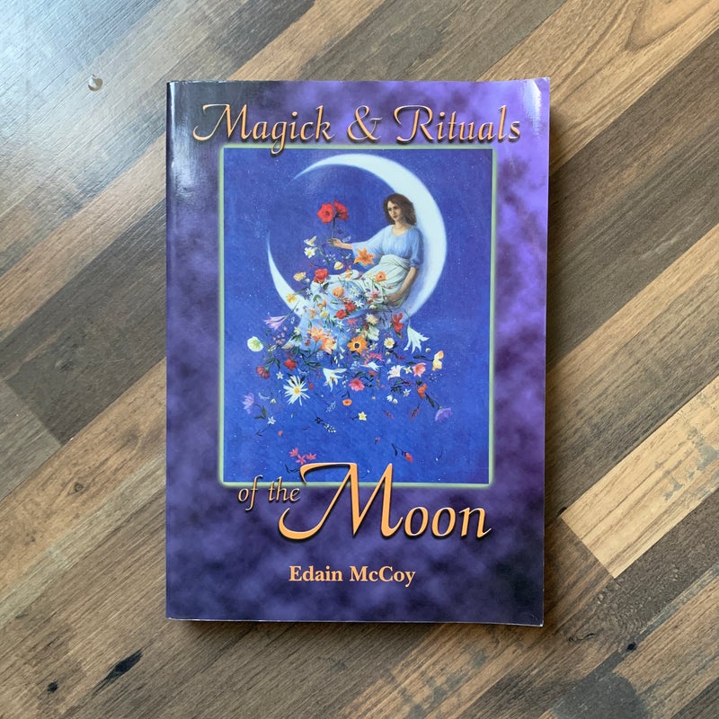 Magick and Rituals of the Moon