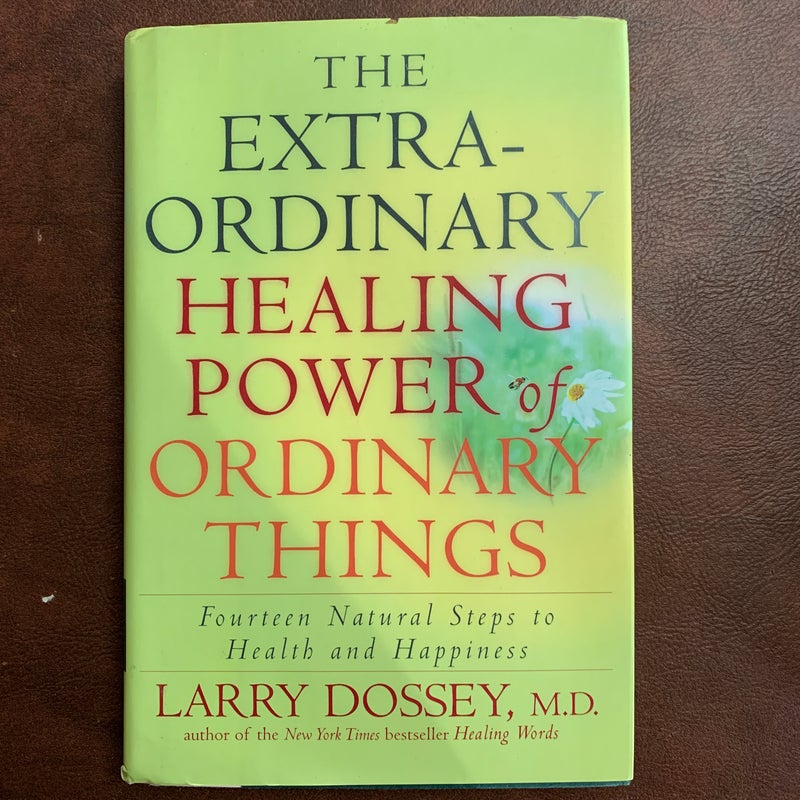 The Extraordinary Healing Power of Ordinary Things