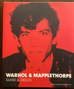 Warhol and Mapplethorpe