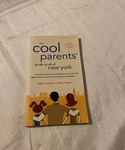 The Cool Parent's Guide to All of New York