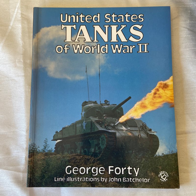 U. S. Tanks of World War II in Action by George Forty