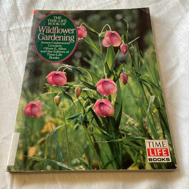 The Time-Life Book of Wildflower Gardening