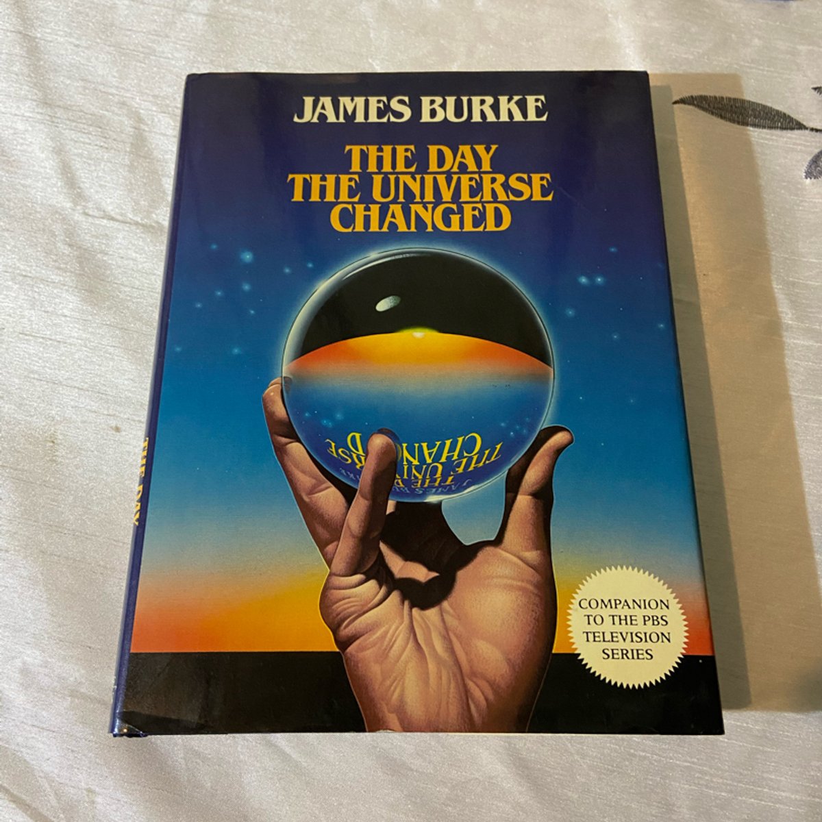 The Day the Universe Changed by James Burke