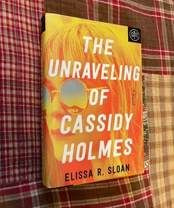 The Unraveling Of Cassidy Holmes 