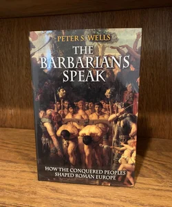 The Barbarians Speak