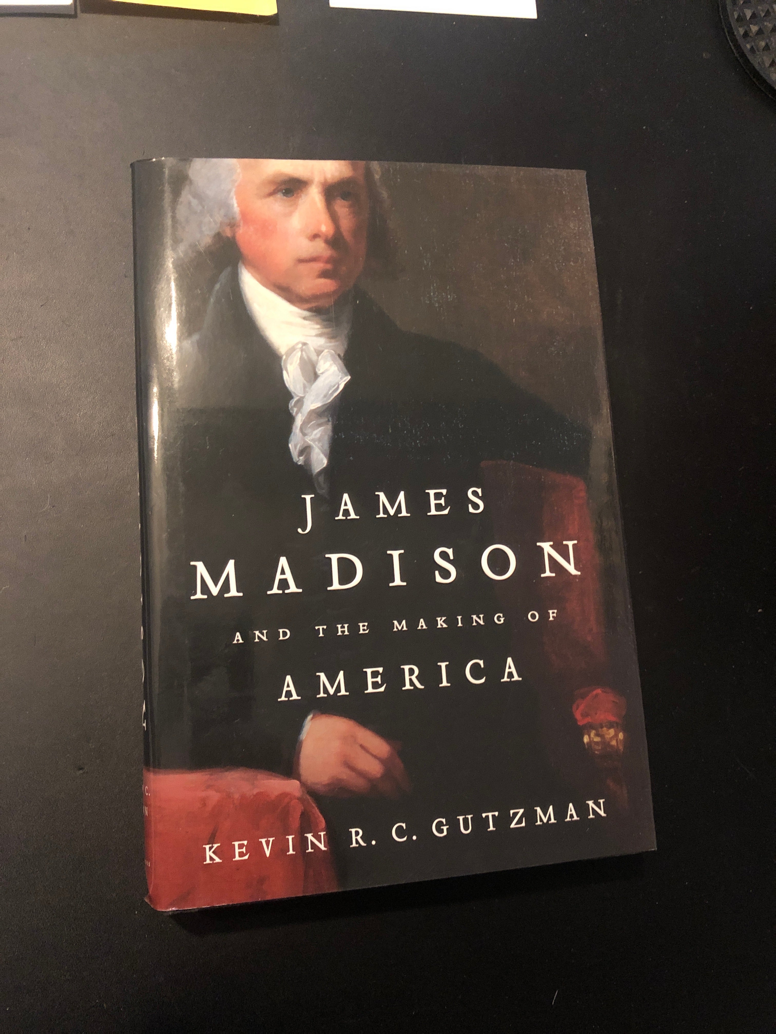 James Madison and the Making of America