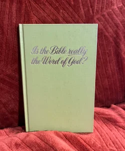 Is the Bible really the word of god ? (copyright 1969 )