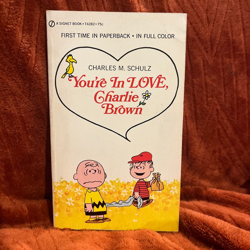 You’re in love Charlie Brown ( copyright 1969 )