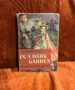 In a dark garden