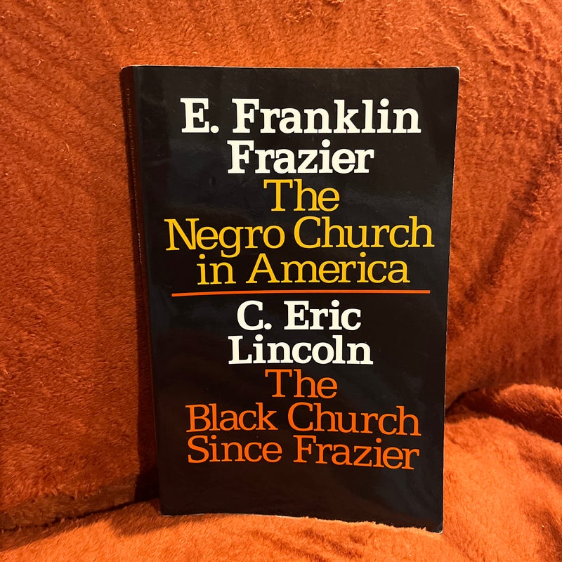 The Negro Church in America/the Black Church since Frazier