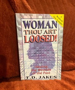 Woman, Thou Art Loosed!