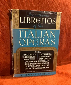 The authentic Librettos of the Italian operas 